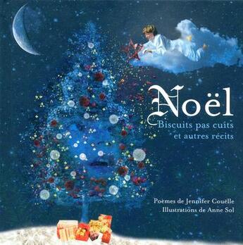 Couverture du livre « Noël ; biscuits pas cuits et autres récits » de Anne Sol et Jennifer Couelle aux éditions La Bagnole