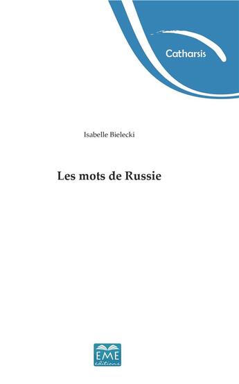 Couverture du livre « Les mots de Russie » de Isabelle Bielecki aux éditions Eme Editions