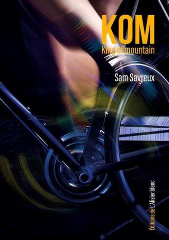 Couverture du livre « Kom : king of mountain » de Sam Savreux aux éditions Books On Demand