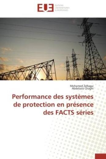 Couverture du livre « Performance des systemes de protection en presence des facts series » de Zellagui/Chaghi aux éditions Editions Universitaires Europeennes