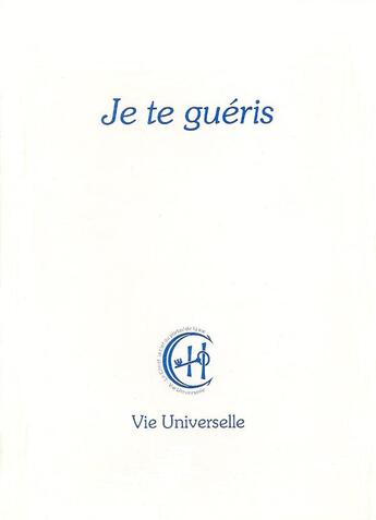 Couverture du livre « Je te guéris » de Gabriele Von Wurzburg aux éditions Editions Gabriele - La Parole