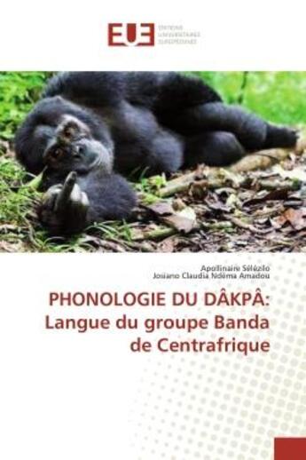 Couverture du livre « PHONOLOGIE DU DAKPA: Langue du groupe Banda de Centrafrique » de Selezilo aux éditions Editions Universitaires Europeennes