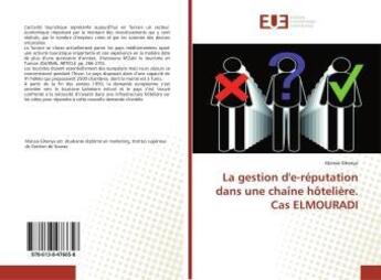 Couverture du livre « La gestion d'e-réputation dans une chaîne hôtelière. Cas ELMOURADI » de Maïssa Ghenya aux éditions Editions Universitaires Europeennes