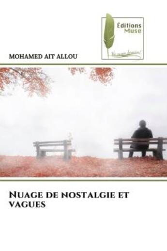 Couverture du livre « Nuage de nostalgie et vagues » de Ait Allou Mohamed aux éditions Muse