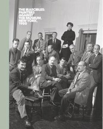 Couverture du livre « The irascibles: painters against the museum, new york, 1950 » de Belasco Daniel aux éditions Dap Artbook