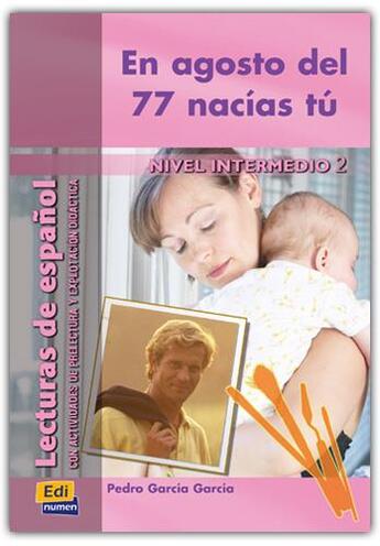 Couverture du livre « En agosto del 77 nacías tú » de Jose Luis Ocasar Ariza et Abel Murcia Soriano et Pedro Garcia Garcia aux éditions Edinumen