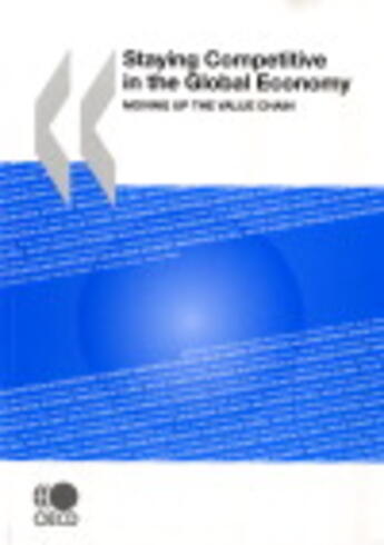 Couverture du livre « Staying competitive in the global economy ; moving up the value chain » de  aux éditions Ocde