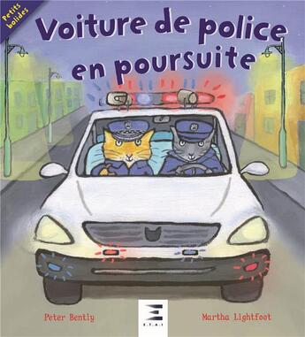 Couverture du livre « Voiture de police en poursuite » de Peter Bently et Martha Lightfoot aux éditions Etai