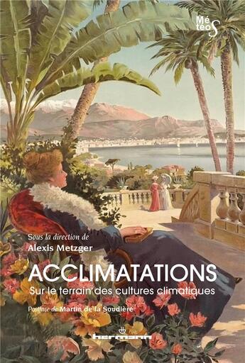 Couverture du livre « Acclimatations - sur le terrain des cultures climatiques » de Alexis Metzger aux éditions Hermann