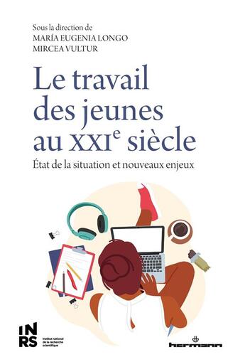 Couverture du livre « Le travail des jeunes au XXIe siècle : État de la situation et nouveaux enjeux » de Mircea Vultur et Collectif et Maria Eugenia Longo aux éditions Hermann