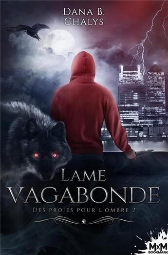 Couverture du livre « Des proies pour l'ombre t.2 : lame vagabonde » de Dana B. Chalys aux éditions Mxm Bookmark