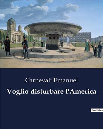 Couverture du livre « Voglio disturbare l'America » de Emmanuel Carnevali aux éditions Culturea