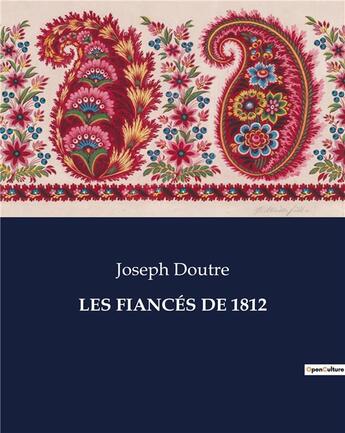 Couverture du livre « LES FIANCÉS DE 1812 » de Doutre Joseph aux éditions Culturea