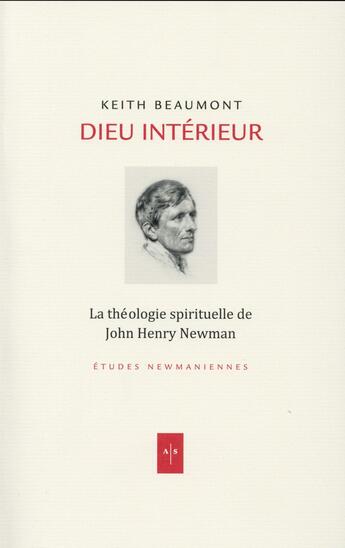 Couverture du livre « Dieu intérieur ; la théologie spirituelle de John Henry Newman » de Keith Beaumont aux éditions Ad Solem