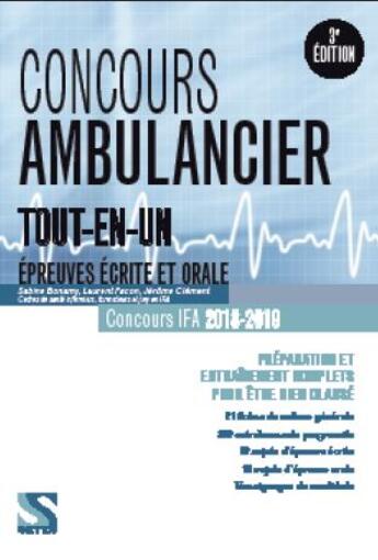 Couverture du livre « Concours ambulancier ; tout-en-un ; épreuves écrites et orales ; (concours IFA 2018/2019) » de Laurent Facon et Jerome Clement et Sabine Bonamy aux éditions Setes