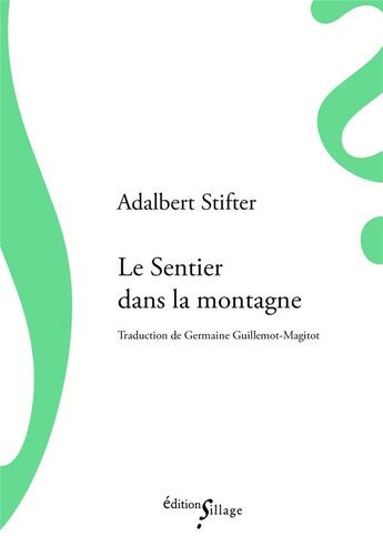 Couverture du livre « Le sentier dans la montagne » de Adalbert Stifter aux éditions Sillage