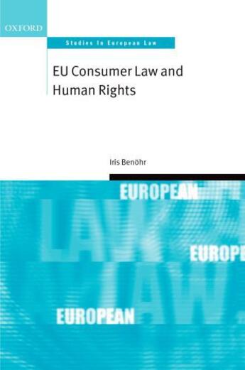 Couverture du livre « EU Consumer Law and Human Rights » de Benohr Iris aux éditions Oup Oxford