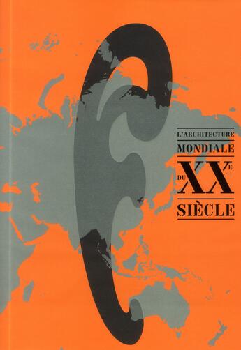 Couverture du livre « L'architecture mondiale du XXe siècle » de  aux éditions Phaidon