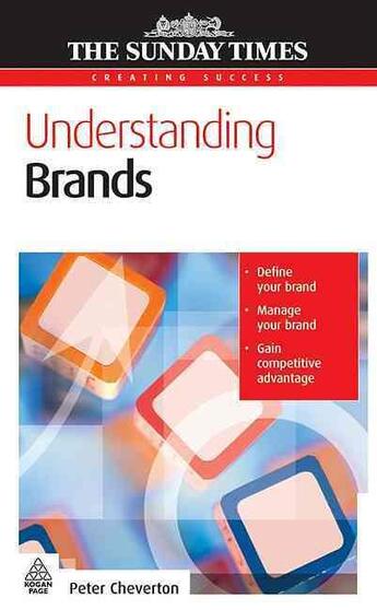 Couverture du livre « Understanding Brands » de Peter Cheverton aux éditions Kogan Page