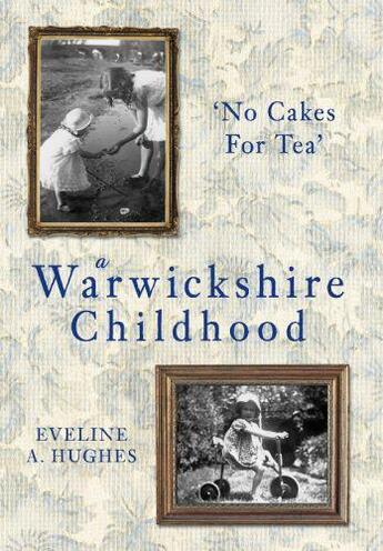 Couverture du livre « A Warwickshire Childhood » de Hughes Eveline A aux éditions History Press Digital