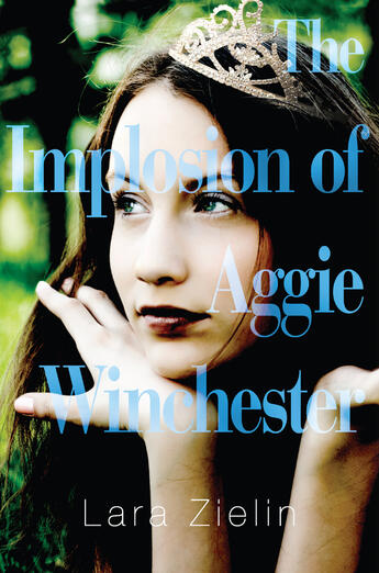 Couverture du livre « The Implosion of Aggie Winchester » de Zielin Lara aux éditions Penguin Group Us