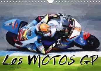 Couverture du livre « Les motos gp calendrier mural 2018 din a4 horizontal - serie de 12 tableaux sur l uni » de Sudpastel aux éditions Calvendo