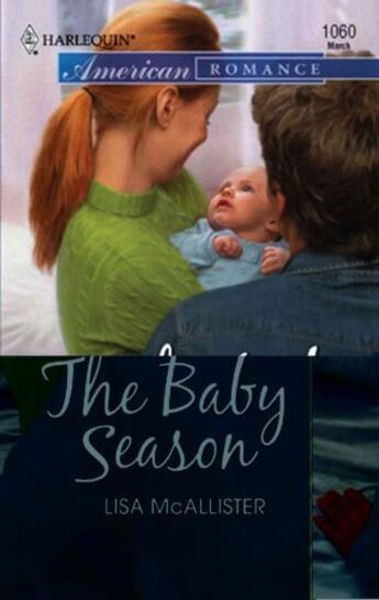 Couverture du livre « The Baby Season (Mills & Boon American Romance) » de Lisa Mcallister aux éditions Mills & Boon Series