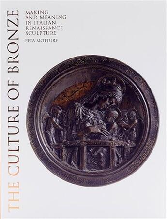 Couverture du livre « The culture of bronze » de Motture Peta aux éditions Victoria And Albert Museum