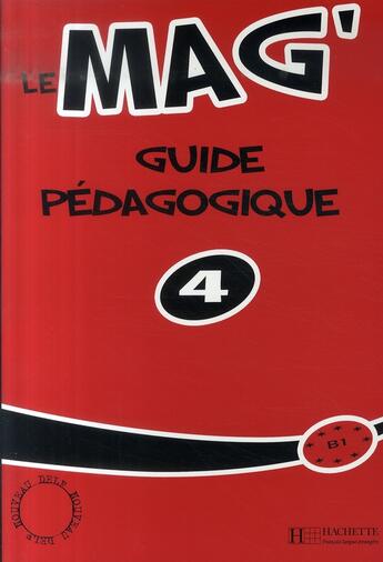 Couverture du livre « Le mag' 4 ; guide pédagogique » de Gallon/Himber aux éditions Hachette Fle