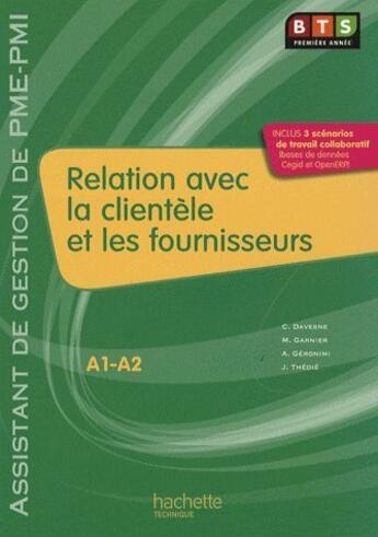 Couverture du livre « Relation avec la clientèle et les fournisseurs ; BTS 1ère année assistant de gestion de PME/PMI ; livre de l'élève » de Davesne/Thedie aux éditions Hachette Education