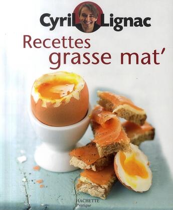 Couverture du livre « Recettes grasse mat' » de Cyril Lignac aux éditions Hachette Pratique