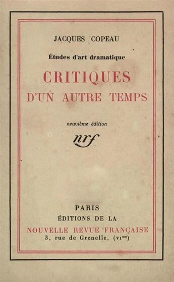 Couverture du livre « Critiques d'un autre temps - etudes d'art dramatique » de Jacques Copeau aux éditions Gallimard