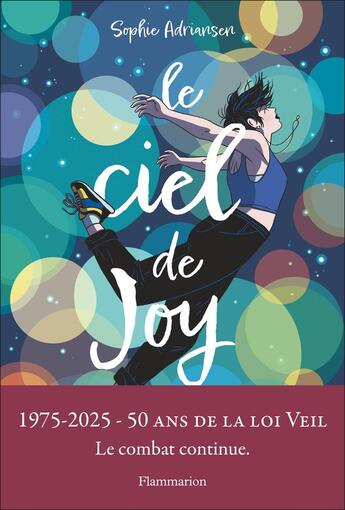 Couverture du livre « Le ciel de Joy : 1975-2025, 50 ans de la loi Veil, le combat continue » de Sophie Adriansen aux éditions Flammarion Jeunesse