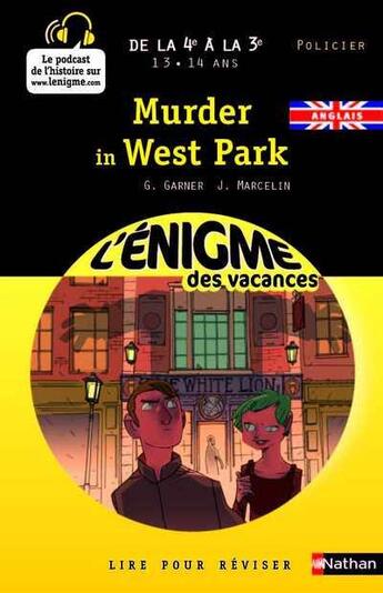 Couverture du livre « L'ENIGME DES VACANCES COLLEGE ; murder in West Park ; de la 4ème à la 3ème » de Jacques Marcelin et Charlotte Garner aux éditions Nathan