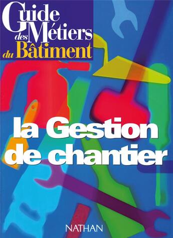 Couverture du livre « La gestion de chantier » de Bernard Lehembre aux éditions Nathan