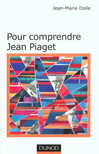 Couverture du livre « Poue comprendre jean piaget » de Jean-Marie Dolle aux éditions Dunod