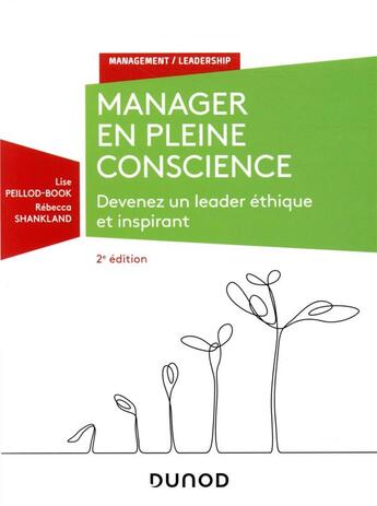 Couverture du livre « Manager en pleine conscience ; devenez un leader éthique et inspirant (2e édition) » de Rebecca Shankland et Lise Peillod-Book aux éditions Dunod