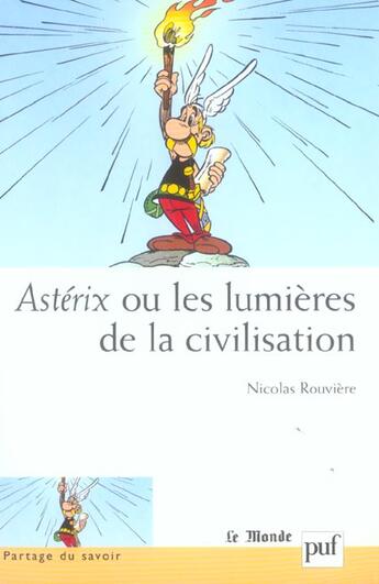 Couverture du livre « Asterix ou les lumieres de la civilisation - preface de pascal ory » de Nicolas Rouvière aux éditions Puf