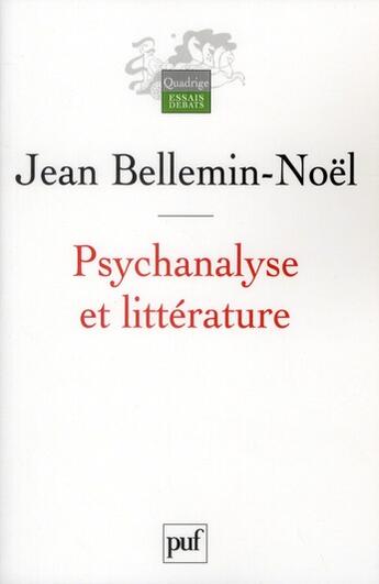 Couverture du livre « Psychanalyse et littérature (2e édition) » de Jean Bellemin Noel aux éditions Puf