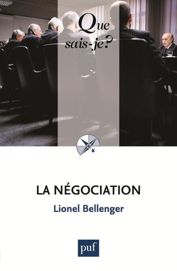 Couverture du livre « La négociation (9e édition) » de Lionel Bellenger aux éditions Que Sais-je ?