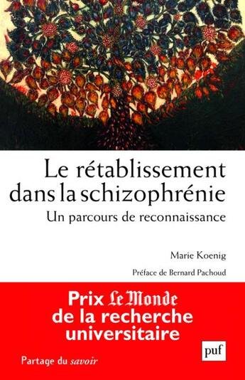 Couverture du livre « Le rétablissement dans la schizophrénie ; un parcours de reconnaissance » de Marie Koenig aux éditions Puf