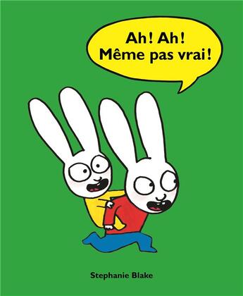 Couverture du livre « Ah ! ah ! même pas vrai ! » de Stephanie Blake aux éditions Ecole Des Loisirs