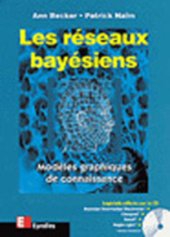Couverture du livre « Les Reseaux Bayesiens (Modeles Graphiques De Connaissance) » de A Becker et P Naim aux éditions Eyrolles