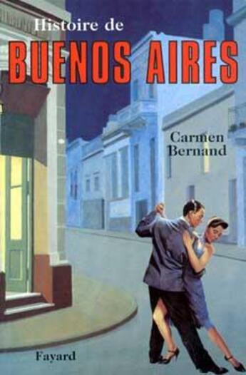 Couverture du livre « Histoire de buenos aires » de Carmen Bernand aux éditions Fayard