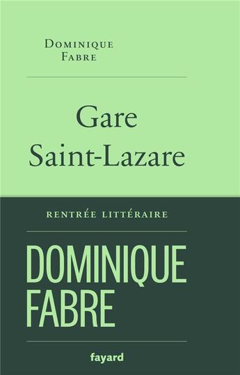 Couverture du livre « Gare Saint-Lazare » de Dominique Fabre aux éditions Fayard