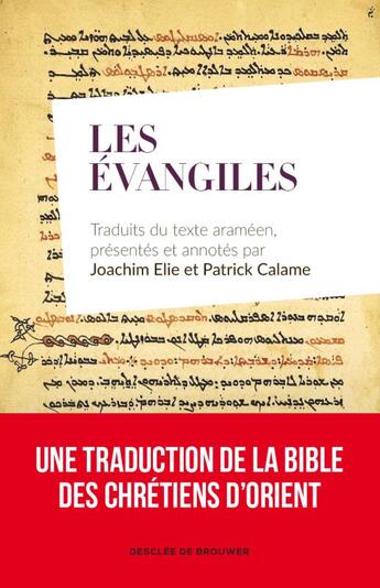 Couverture du livre « Les Evangiles à partir de la langue de Jésus » de Joachim Elie Calame et Patrick Calame aux éditions Desclee De Brouwer