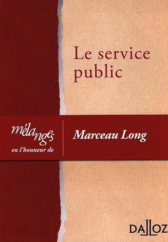 Couverture du livre « Mélanges en l'honneur de Marceau Long : le service public » de  aux éditions Dalloz