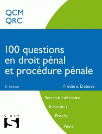 Couverture du livre « 100 questions en droit pénal et procédure pénale (3e édition) » de Frederic Debove aux éditions Sirey