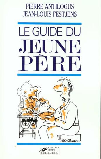 Couverture du livre « Le Guide Du Jeune Pere » de P Antilogus et J-L Festjens aux éditions Hors Collection