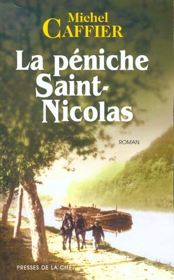 Couverture du livre « La peniche saint-nicolas » de Michel Caffier aux éditions Presses De La Cite